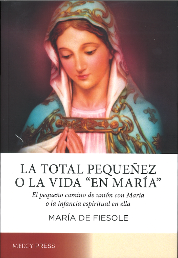 LA TOTAL PEQUEÑEZ - María De Fiesole