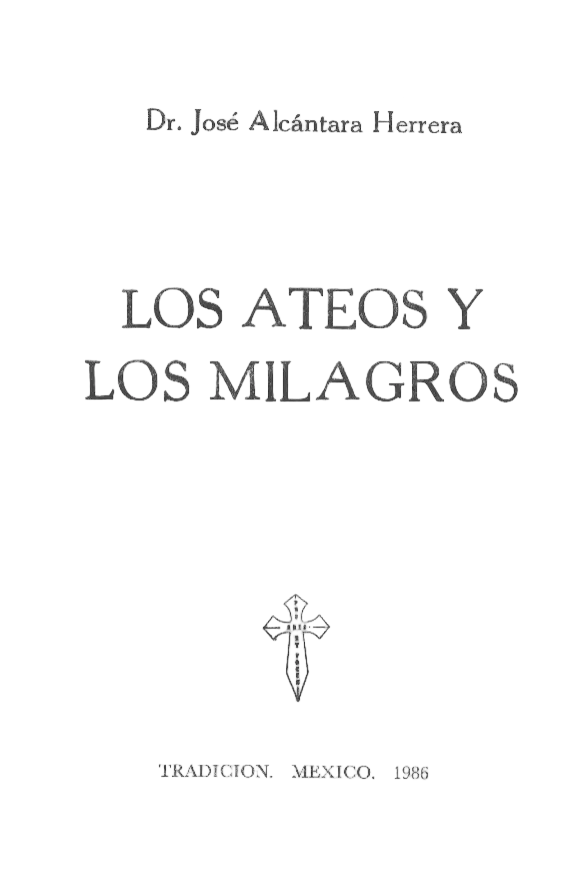 Los Ateos y los Milagros, Dr. José Alcántara Herrera