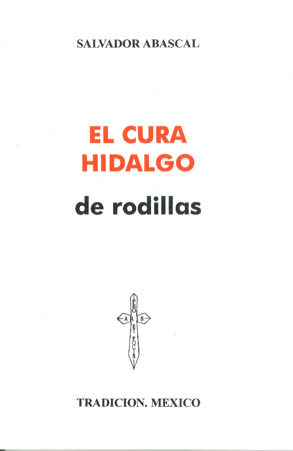 El Cura Hidalgo de Rodillas, Salvador Abascal Infante