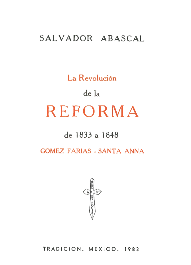 La Revolución de la Reforma de 1833 a 1848, Salvador Abascal Infante
