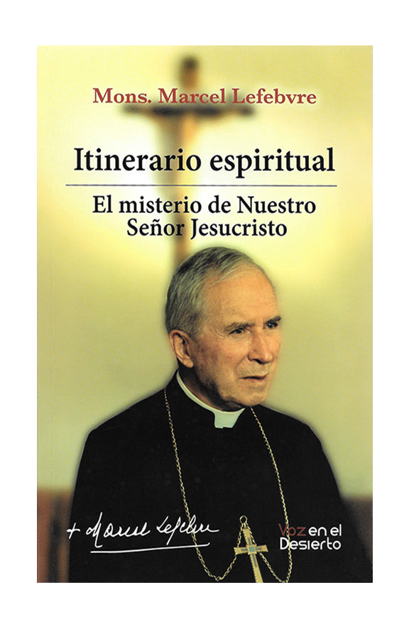 Itinerario Espiritual. El Misterio de Nuestro Señor Jesucristo.