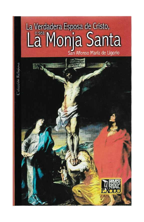La Verdadera Esposa de Cristo, o sea La Monja Santa