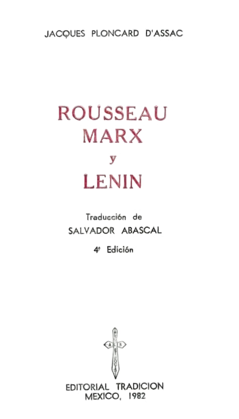 Rousseau, Marx y Lenin. Jacques Ploncard D´ Assac