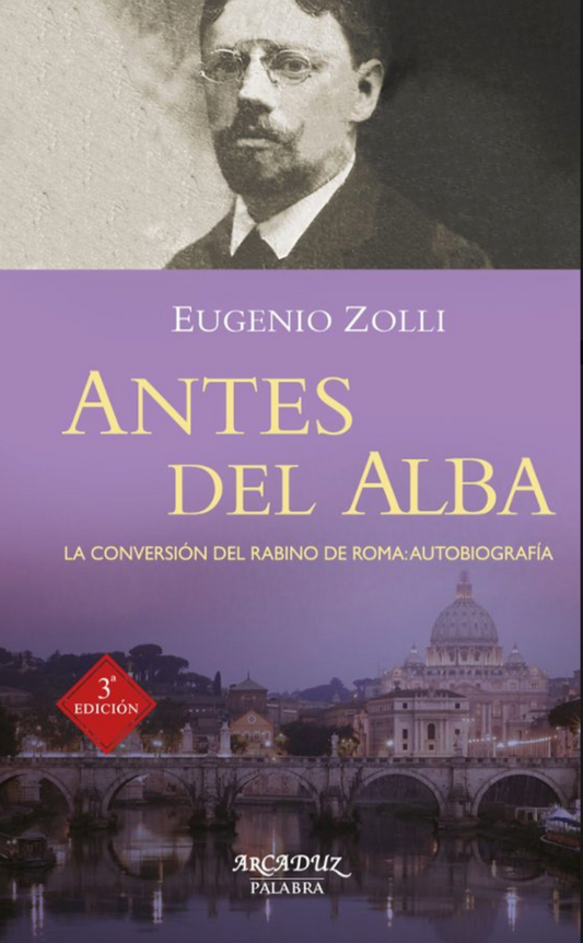 Antes del Alba, La conversión del rabino de Roma: Autobiografía. - Eugenio Zolli