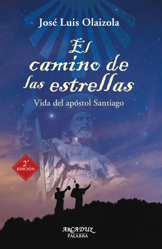 El camino de la estrellas, Vida del apóstol Santiago - José Luis Olaizola