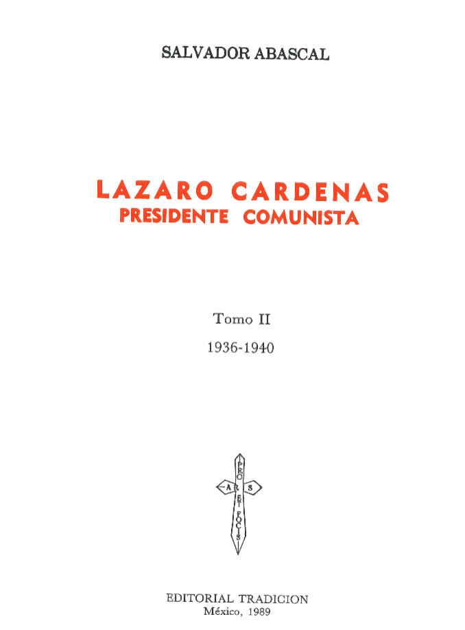 Lázaro Cárdenas, Presidente Comunista. Tomo II, Salvador Abascal Infante