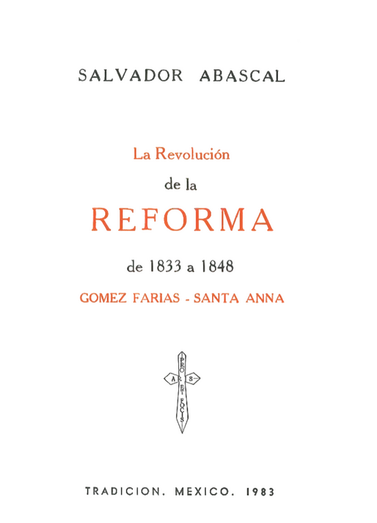 La Revolución de la Reforma de 1833 a 1848, Salvador Abascal Infante