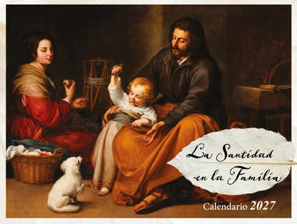 CALENDARIO 2027 "SANTIDAD EN LA FAMILIA"