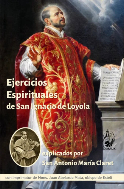 Ejercicios espirituales de San Ignacio de Loyola, explicados por San Antonio María Claret