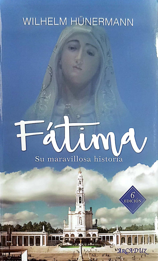 Fátima, su maravillosa historia - Wilhelm Hünermann