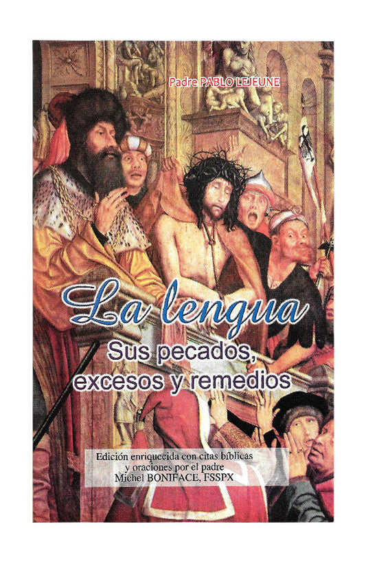 La Lengua. Sus pecados, excesos y remedios.