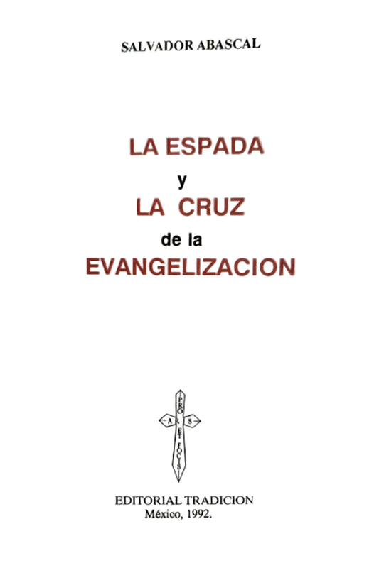 La Espada y la Cruz de la Evangelización, Salvador Abascal Infante