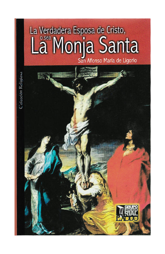 La Verdadera Esposa de Cristo, o sea La Monja Santa