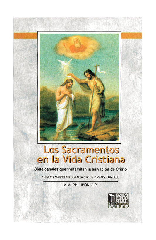 Los Sacramentos en la Vida Cristiana. Siete canales que transmiten la salvación de Cristo