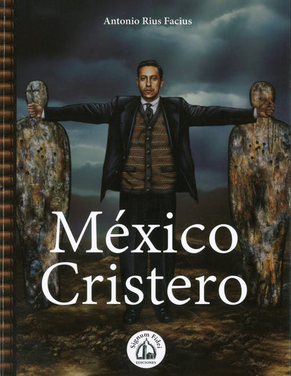 México Cristero,  Antonio Rius Facius