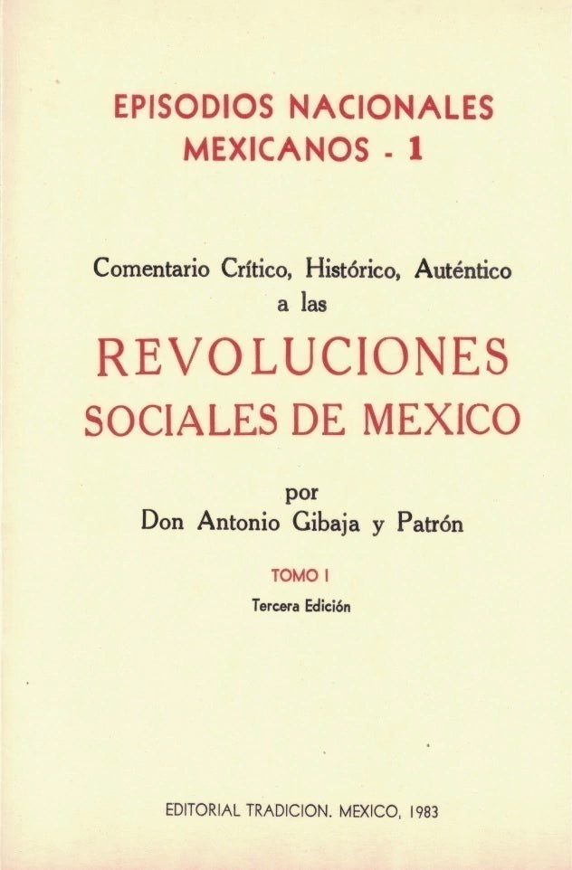 Comentario Crítico, Histórico, Auténtico a las Revoluciones Sociales de México. Antonio Gibaja y Patrón colección 5 tomos