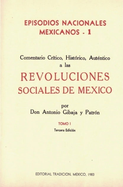 Comentario Crítico, Histórico, Auténtico a las Revoluciones Sociales de México. Antonio Gibaja y Patrón colección 5 tomos