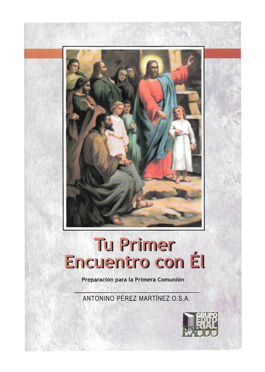 Tu Primer Encuentro con Él. Preparación para la Primera Comunión