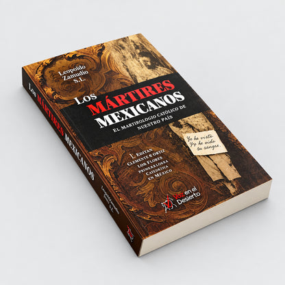 Los Mártires Mexicanos, Joaquín Cardoso S.J. (Edición Conmemorativa 100 años de la Guerra Cristera)