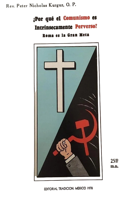 ¿Por qué el Comunismo es Intrínsecamente Perverso? R. P. Nicholas Kurguz. O.P.