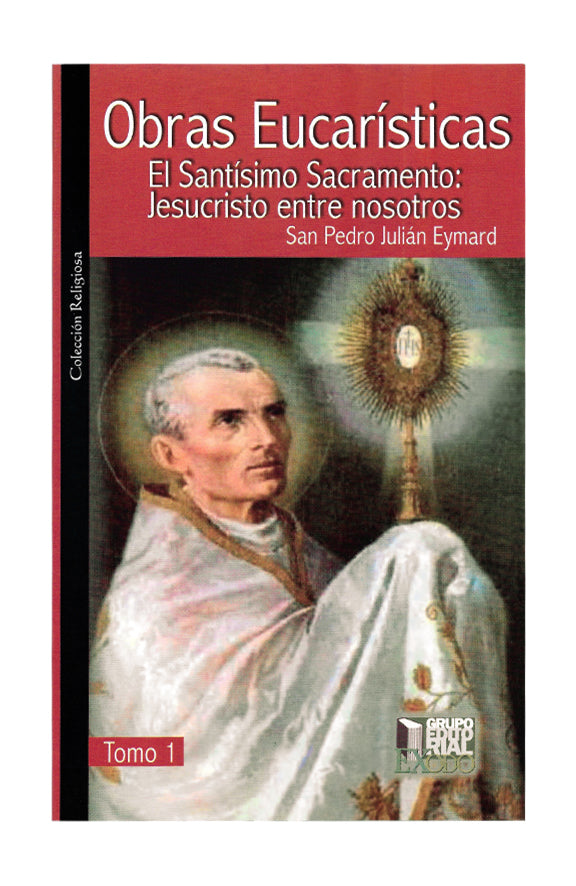 Obras Eucarísticas I. El Santísimo Sacramento