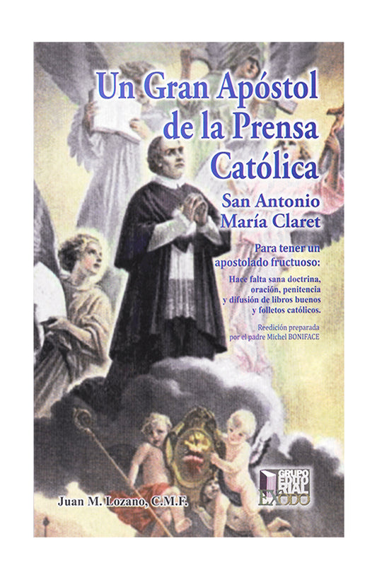 Un gran Apóstol de la Prensa Católica. San Antonio María Claret